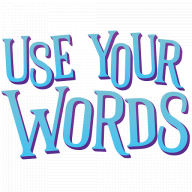 Use Your Words!